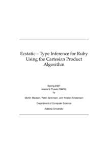 Ecstatic – Type Inference for Ruby Using the Cartesian Product Algorithm Spring 2007 Master’s Thesis (SW10)