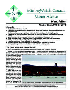 Newsletter Number 35: Fall/Winter 2013 Contents: • The Giant Mine: Will Reason Prevail? • The Federal CSR Counsellor Has Left the Building: Can we now have an effective ombudsman mechanism for the extractive sector?