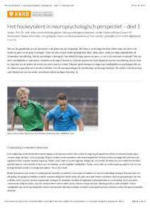 Het hockeytalent in neuropsychologisch perspectief – deel 1 | Hockeycorner:27 Het hockeytalent in neuropsychologisch perspectief – deel 1 Auteur: Prof. Dr. Jelle Jolles, universiteitshoogleraar Neuropsyc