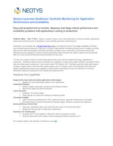 Neotys Launches NeoSense: Synthetic Monitoring for Application Performance and Availability Easy and powerful tool to monitor, diagnose and triage critical performance and availability problems with applications running 