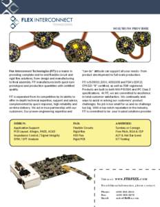 SOLUTIONS PROVIDER  Flex Interconnect Technologies (FIT) is a leader in providing complete end-to-end flexible circuit and rigid flex solutions, from design and manufacturing to final assembly. FIT manufactures both quic