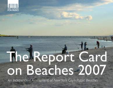 The Report Card on Beaches 2007 An Independent Assessment of New York City’s Public Beaches Table of Contents 3