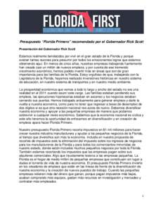 Presupuesto “Florida Primero” recomendado por el Gobernador Rick Scott Presentación del Gobernador Rick Scott Estamos realmente bendecidos por vivir en el gran estado de la Florida y porque existan tantas razones pa