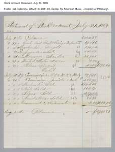 Stock Account Statement, July 31, 1869 Foster Hall Collection, CAM.FHC[removed], Center for American Music, University of Pittsburgh. Stock Account Statement, July 31, 1869 Foster Hall Collection, CAM.FHC[removed], Center