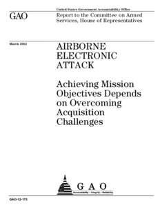 GAO, Airborne Electronic Attack: Achieving Mission Objectives Depends on Overcoming Acquisition Challenges