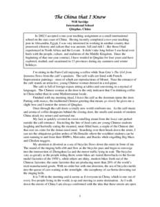 The China that I Know Will Savidge International School Qingdao, China In 2002 I accepted a one-year teaching assignment at a small international school on the east coast of China. Having recently completed a two-year te