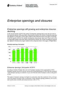 Enterprises[removed]Enterprise openings and closures Enterprise openings still growing and enterprise closures declining In the second quarter of 2010, the number of enterprise openings was up by nine per cent on