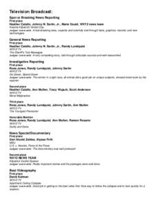 Television Broadcast: Spot or Breaking News Reporting First place Heather Catallo, Johnny N. Sartin, Jr., Marie Gould, WXYZ news team Kwame Kilpatrick Verdict Day