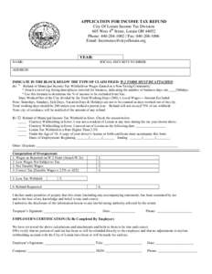 APPLICATION FOR INCOME TAX REFUND City Of Lorain Income Tax Division 605 West 4th Street, Lorain OHPhone: Fax: Email:  Web: http://www.cityoflorain.org/treasur