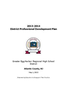 [removed]District Professional Development Plan Greater Egg H arbor Regional H igh School District Atlantic County, NJ