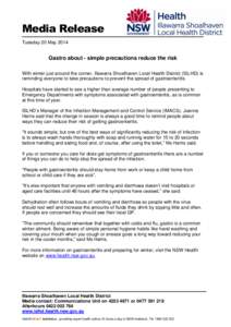 Media Release Tuesday 20 May 2014 Gastro about - simple precautions reduce the risk With winter just around the corner, Illawarra Shoalhaven Local Health District (ISLHD) is reminding everyone to take precautions to prev