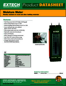 Product DATASHEET Moisture Meter Monitor moisture in wood and other building materials Features: • Dual Measurement Scale LCD Display with Bargraph