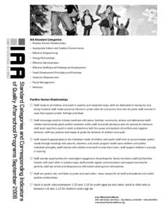 IAA Standard Categories: »» Positive Human Relationships »» Appropriate Indoor and Outdoor Environments »» Effective Programming »» Strong Partnerships »» Effective Administration