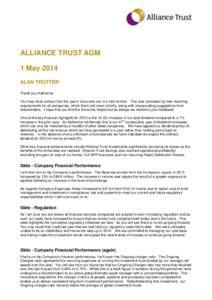 ALLIANCE TRUST AGM 1 May 2014 ALAN TROTTER Thank you Katherine. You may have noticed that this year’s Accounts are in a new format. This was prompted by new reporting requirements for all companies, which Karin will co