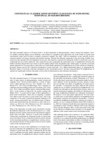 CONTEXTUAL CLASSIFICATION OF POINT CLOUD DATA BY EXPLOITING INDIVIDUAL 3D NEIGBOURHOODS M. Weinmanna , A. Schmidtb , C. Malletc , S. Hinza , F. Rottensteinerb , B. Jutzia a Institute of Photogrammetry and Remote Sensing,