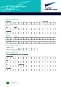 AET Cash Deposit Fund Withdrawal form Section 1: Investor details Account name