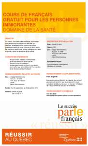 COURS DE FRANÇAIS GRATUIT POUR LES PERSONNES IMMIGRANTES DOMAINE DE LA SANTÉ OBJECTIF Ce cours, de stade intermédiaire, s’adresse