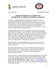 February 26, 2009  FOR IMMEDIATE RELEASE ORGANIC MEADOW CO-OPERATIVE CELEBRATES 20 YEARS OF ORGANIC FARMING