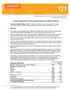 Veresen Announces 2014 First Quarter Results and Updates Guidance CALGARY, ALBERTA (May 6, 2014) – Veresen Inc. (“Veresen” or the “Company”) (TSX: VSN) announced today financial and operating results for the th