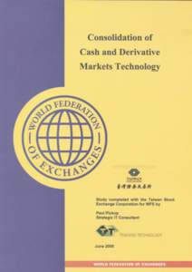 CONSOLIDATION OF CASH AND DERIVATIVE MARKETS TECHNOLOGY Table of contents 1. Executive summary ...........................................................................................................................