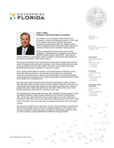 John F. Webb President of the Florida Sports Foundation John Webb serves as President of the Florida Sports Foundation, a division of Enterprise Florida, Inc. Since 1992 the Foundation has served as Florida’s lead spor