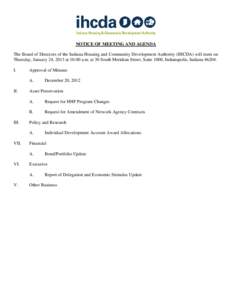 NOTICE OF MEETING AND AGENDA The Board of Directors of the Indiana Housing and Community Development Authority (IHCDA) will meet on Thursday, January 24, 2013 at 10:00 a.m. at 30 South Meridian Street, Suite 1000, Indian