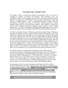 Curriculum Vitae – Donald S. Orth Dr. Donald S. Orth is a broad-based industrial microbiologist with over 40 years of experience in industry, government and academia. Orth Consulting, L.L.C. was established in 2008 to 