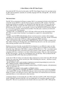 A Short History of the JPC Rom Project. Soon after the HP-71B arrived on the market, the PPC-Paris Chapter began to be one major group for HP-71B development, especially for assembly language LEX files, through JPC - the