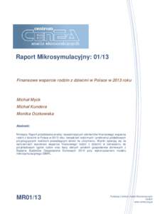 Raport Mikrosymulacyjny: Finansowe wsparcie rodzin z dziećmi w Polsce w 2013 roku Michał Myck Michał Kundera