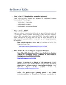 Sediment FAQs  • What is the ASTM method for suspended-sediment? ASTM D3977[removed]Standard Test Methods for Determining Sediment Concentration in Water Samples Test Method A-Evaporation