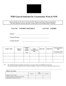 WHS General Induction for Construction Work in NSW Schools should use this form to notify the RTO Manager regarding training arrangements. The form should be faxed no later than 14 days prior to the commencement of train