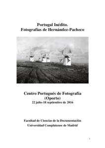 Portugal Inédito. Fotografías de Hernández-Pacheco Centro Portugués de Fotografía (Oporto) 22 julio-18 septiembre de 2016