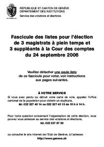 RÉPUBLIQUE ET CANTON DE GENÈVE DÉPARTEMENT DES INSTITUTIONS Service des votations et élections POST TENEBRAS LUX  Fascicule des listes pour l’élection