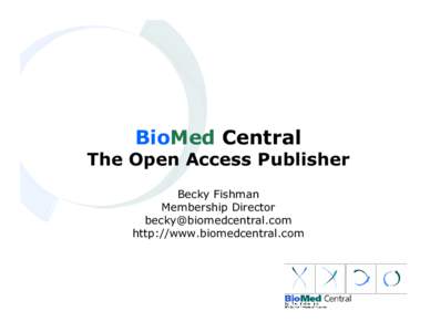 BioMed Central  addressing the crisis in scholarly communication   http://www.biomedcentral.com