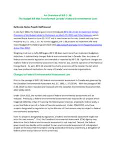 An Overview of Bill C- 38: The Budget Bill that Transformed Canada’s Federal Environmental Laws By Brenda Heelan Powell, Staff Counsel In late April 2012, the federal government introduced Bill C-38: An Act to Implemen