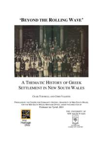 ‘BEYOND THE ROLLING WAVE’  A THEMATIC HISTORY OF GREEK SETTLEMENT IN NEW SOUTH WALES CRAIG TURNBULL AND CHRIS VALIOTIS PRODUCED BY THE CENTRE FOR COMMUNITY HISTORY, UNIVERSITY OF NEW SOUTH W ALES,