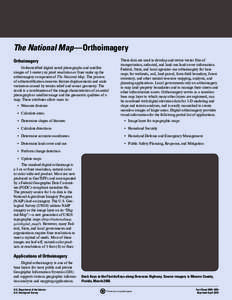 The National Map—Orthoimagery Orthoimagery Orthorectified digital aerial photographs and satellite images of 1-meter (m) pixel resolution or finer make up the orthoimagery component of The National Map. The process of 
