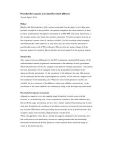 Procedure for exposure assessment for cohort addresses Version April[removed]Preface Based on the first experiences with exposure assessment in some areas, we provide a more extended description of the procedure for expos