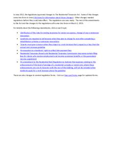 In June 2012, the legislature approved changes to The Residential Tenancies Act. Some of the changes came into force in June (click here for information about those changes). Other changes needed regulations before they 