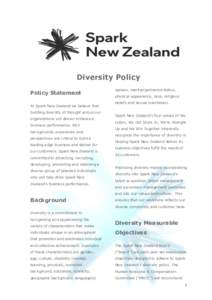 Diversity Policy Policy Statement At Spark New Zealand we believe that building diversity of thought across our organizations will deliver enhanced