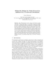 Wikipedia Mining for Triple Extraction Enhanced by Co-reference Resolution Kotaro Nakayama The Center for Knowledge Structuring The University of Tokyo, 7-3-1 Hongo, Bunkyo-ku, Tokyo, [removed], Japan TEL: +[removed]