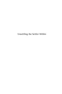 Unsettling the Settler Within  Unsettling the Settler Within Indian Residential Schools, Truth Telling, and Reconciliation in Canada