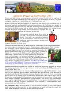 Autumn Prayer & Newsletter 2011 We are now fully into our autumn programme with every weekend booked until the beginning of November and a couple of residential mid-week bookings too. It is encouraging to see the range o