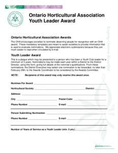 Ontario Horticultural Association Youth Leader Award Ontario Horticultural Association Awards The OHA encourages societies to nominate deserving people for recognition with an OHA award. These mandatory templates are mea