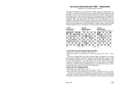 harmonie-Informalturnier 2001 – Selbstmatts Preisbericht von Manfred Zucker, Chemnitz Die Selbstmatt-Abteilung von „harmonie“ 2001 umfaßte insgesamt 21 Bewerbungen von 16 Autoren aus sieben Staaten. Die Qualität 