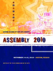 NATIONAL ASSEMBLY OF STATE ARTS AGENCIES  OCTOBER 14-16, 2010 • AUSTIN, TEXAS HOSTED BY THE TEXAS COMMISSION ON THE ARTS  FIRST FLOOR