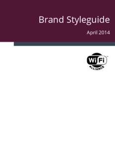 Brand Styleguide April 2014 Table of Contents Logo Usage Quick Reference Guide................................................................................................................................ 4 Prerequisi
