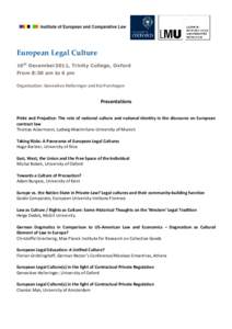 European Legal Culture 16th December2011, Trinity College, Oxford From 8:30 am to 6 pm Organisation: Geneviève Helleringer and Kai Purnhagen  Presentations