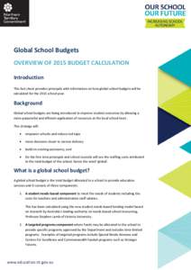 Global School Budgets OVERVIEW OF 2015 BUDGET CALCULATION Introduction This fact sheet provides principals with information on how global school budgets will be calculated for the 2015 school year.