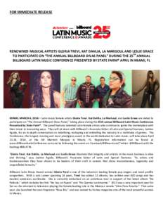 FOR IMMEDIATE RELEASE  RENOWNED MUSICAL ARTISTS GLORIA TREVI, KAT DAHLIA, LA MARISOUL AND LESLIE GRACE TO PARTICIPATE ON “THE ANNUAL BILLBOARD DIVAS PANEL” DURING THE 25TH ANNUAL BILLBOARD LATIN MUSIC CONFERENCE PRES